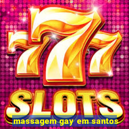 massagem gay em santos